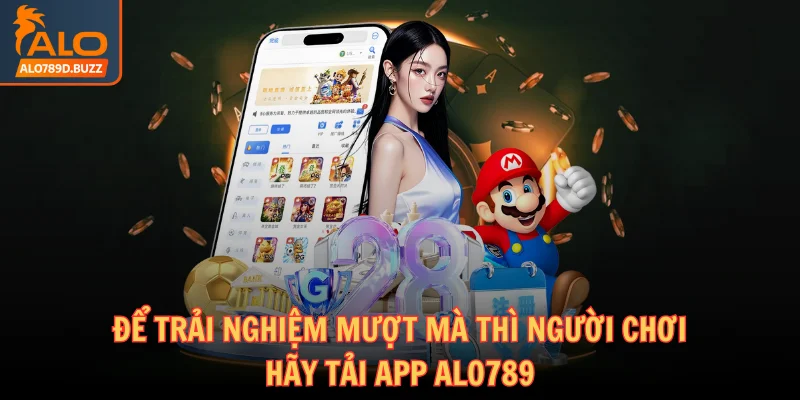 alo789-nguoi-choi-hay-tai-app